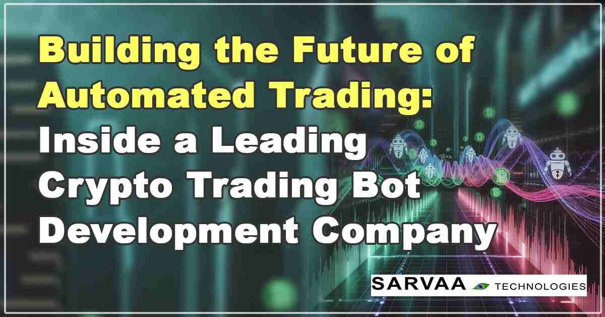 Thumbnail for blog: Custom Crypto Trading Bot Development Services by Sarvaa Technologies