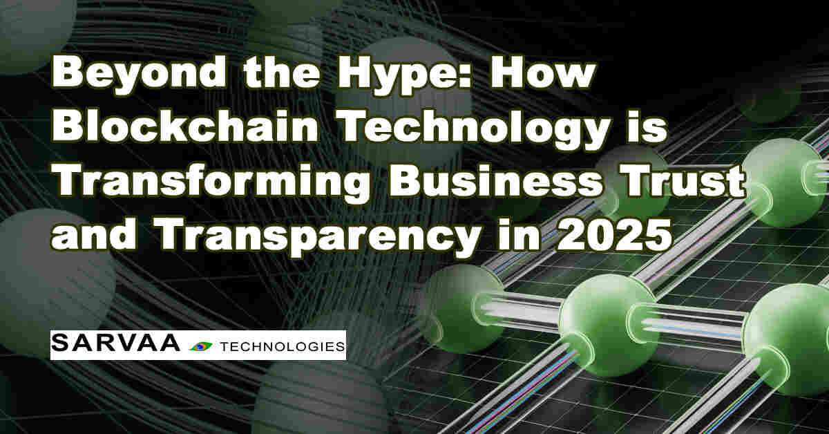 Banner showing blockchain technology concept, with icons representing trust, transparency, smart contracts, and industry use cases, labeled “Blockchain for Business in 2025 – Sarvaa Technologies.”