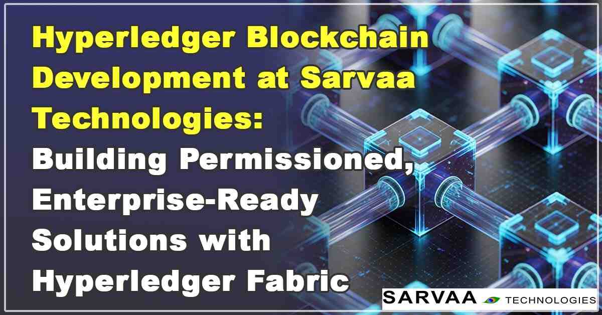 Sarvaa Tech - Team working on Hyperledger blockchain development with enterprise network illustration